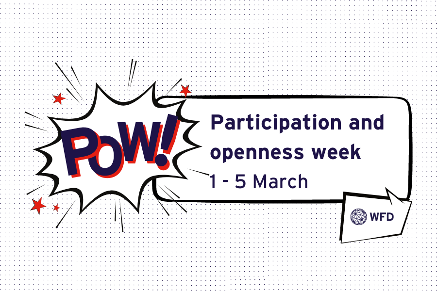 Text reading POW! Participation and openness week 1 -  5 March in a comic book style with the WFD logo